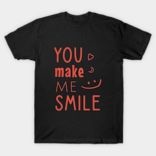 You make me smile T-Shirt